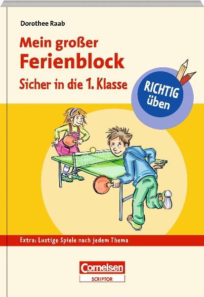 RICHTIG üben - Mein großer Ferienblock - Sicher in die 1. Klasse