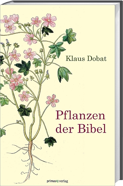 Pflanzen der Bibel - Klaus Dobat