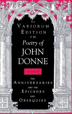 The Variorum Edition of the Poetry of John Donne, Volume 7.1 - John Donne