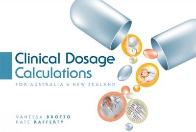 Clinical Dosage Calculations - Vanessa Brotto, Kate Rafferty