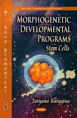 Morphogenetic Developmental Programs - Tatyana Batygina Komarov