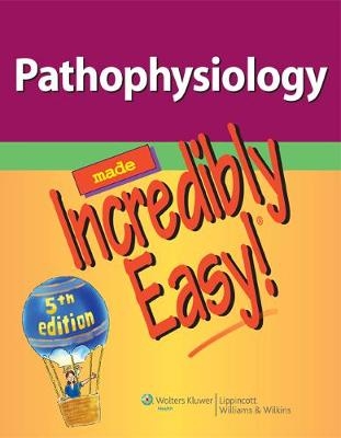 Pathophysiology Made Incredibly Easy! -  Lippincott