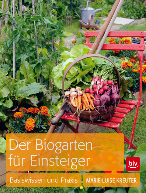 Der Biogarten für Einsteiger - Marie-Luise Kreuter