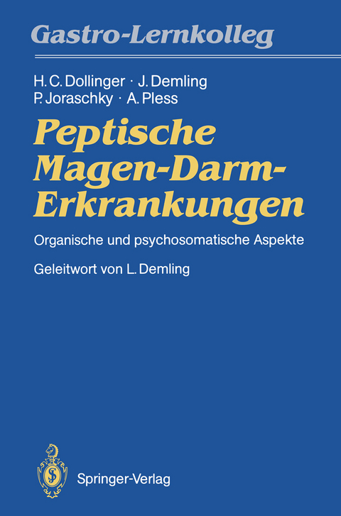 Peptische Magen-Darm-Erkrankungen - Hans C. Dollinger, Joachim Demling, Peter Joraschky, Axel Pless