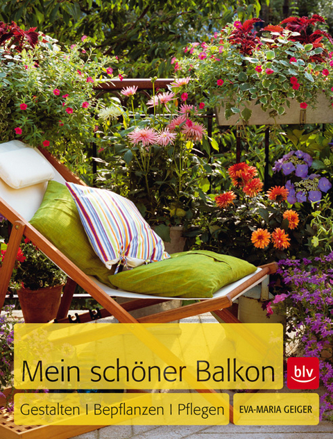 Mein schöner Balkon - Eva-Maria Geiger