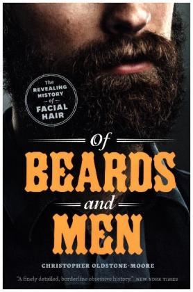 Of Beards and Men - Christopher Oldstone-Moore