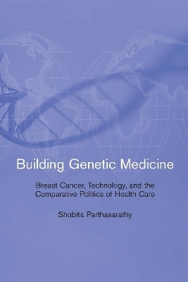 Building Genetic Medicine - Shobita Parthasarathy