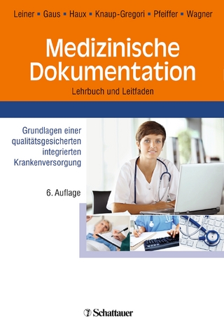 Medizinische Dokumentation - Florian Leiner; Wilhelm Gaus; Reinhold Haux …