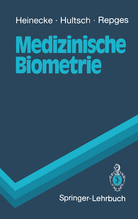 Medizinische Biometrie - Achim Heinecke, Ekhard Hultsch, Rudolf Repges