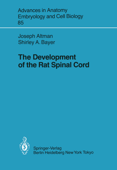 The Development of the Rat Spinal Cord - Joseph Altman, Shirley A. Bayer