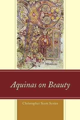 Aquinas on Beauty - Christopher Scott Sevier