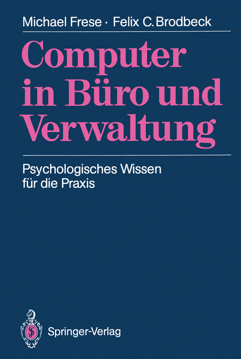 Computer in Büro und Verwaltung - Michael Frese, Felix C. Brodbeck