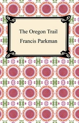 The Oregon Trail - Francis Parkman