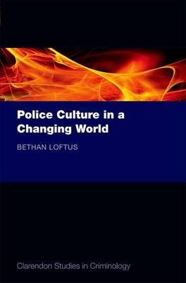 Police Culture in a Changing World - Bethan Loftus