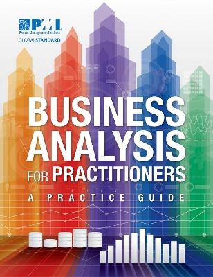 Business Analysis for Practitioners - Project Management Institute