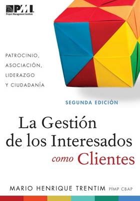 Gestión de los Interesados como Clientes (Spanish Edition) -  Trentim