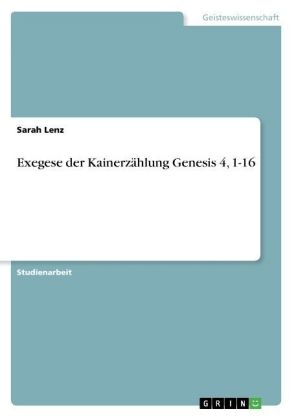 Exegese der KainerzÃ¤hlung Genesis 4, 1-16 - Sarah Lenz