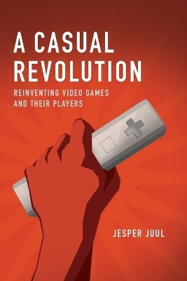 A Casual Revolution - Jesper Juul