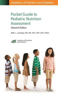 Academy of Nutrition and Dietetics Pocket Guide to Pediatric Nutrition Assessment - Beth L. Leonberg