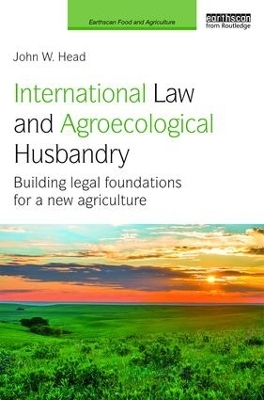 International Law and Agroecological Husbandry - John W. Head