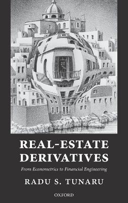 Real-Estate Derivatives - Radu S. Tunaru