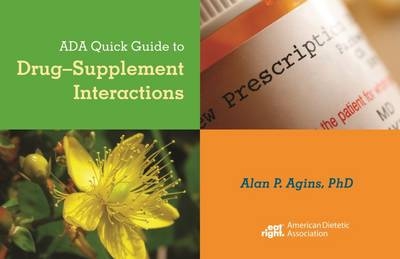 ADA Quick Guide to Drug-Supplement Interactions - Alan P. Agins