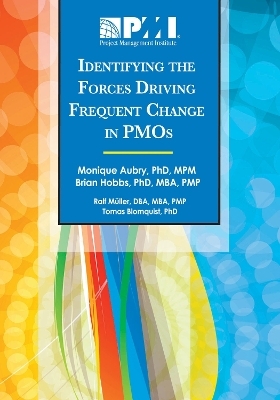 Identifying the Forces Driving Frequent Change in PMOs - Monique Aubry, Brian Hobbs, Ralf Müller, Tomas Blomquist