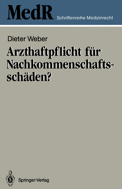 Arzthaftpflicht für Nachkommenschaftsschäden? - Dieter Weber