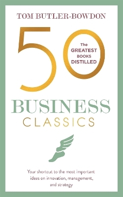 50 Business Classics - Tom Butler-Bowdon