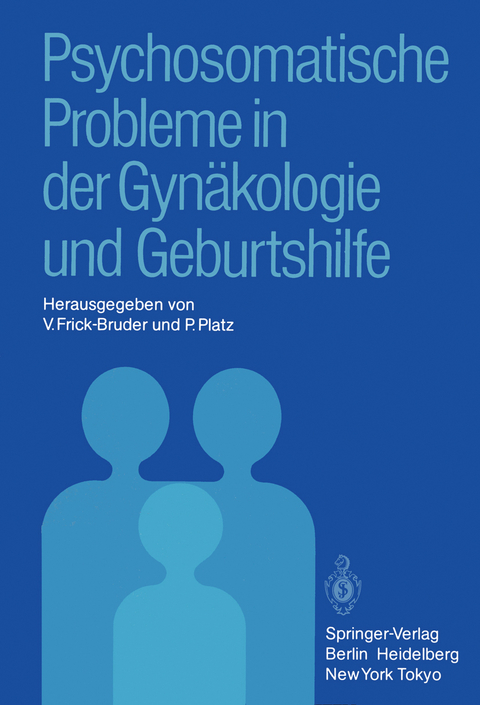 Psychosomatische Probleme in der Gynäkologie und Geburtshilfe - 