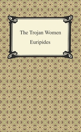 Trojan Women -  Euripides