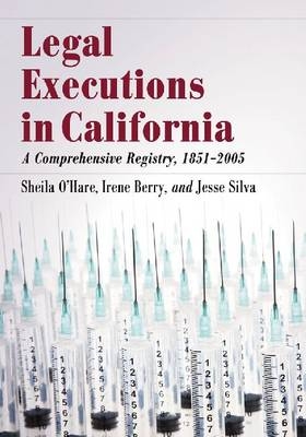 Legal Executions in California - Sheila O’Hare, Irene Berry, Jesse Silva