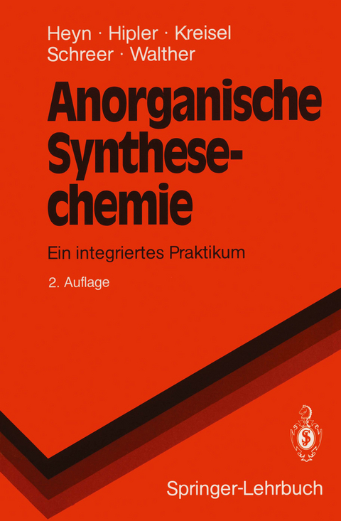 Anorganische Synthesechemie - Bodo Heyn, Bernd Hipler, Günter Kreisel, Heike Schreer, Dirk Walther