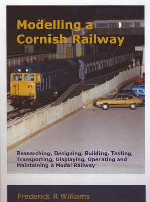 Modelling a Cornish Railway - Frederick Williams