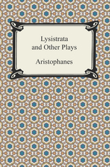 Lysistrata and Other Plays -  Aristophanes