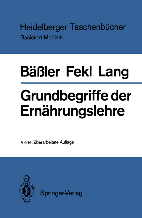 Grundbegriffe der Ernährungslehre - Karl-Heinz Bäßler, Werner Lothar Fekl, Konrad Lang