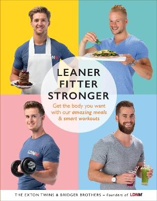 Leaner, Fitter, Stronger - Tom Exton, James Exton, Max Bridger, Lloyd Bridger