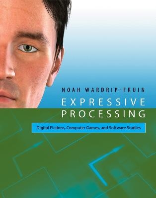 Expressive Processing - Noah Wardrip-Fruin