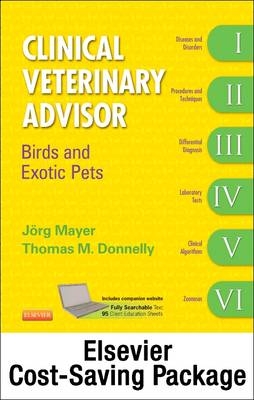 Clinical Veterinary Advisor - Text and E-Book Package - Joerg Mayer, Thomas M Donnelly