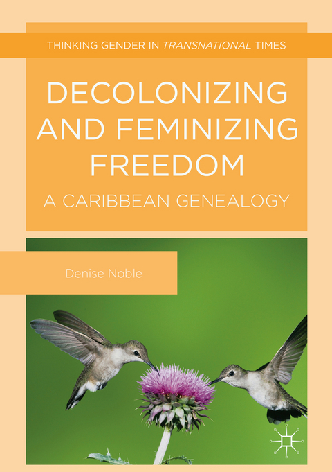 Decolonizing and Feminizing Freedom - Denise Noble