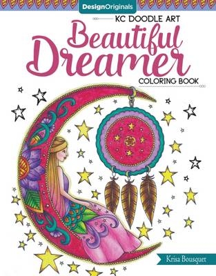 KC Doodle Art Beautiful Dreamer Coloring Book - Krisa Bousquet