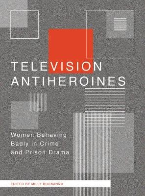 Television Antiheroines - 