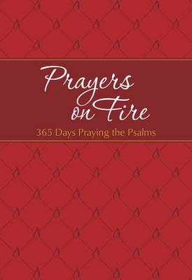 Prayers on Fire: 365 Days Praying the Psalms - Brian Dr Simmons, Gretchen Rodriguez