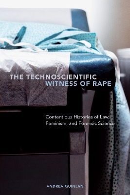 The Technoscientific Witness of Rape - Andrea Quinlan