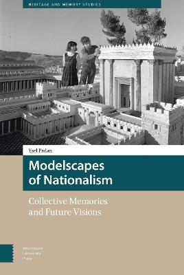 Modelscapes of Nationalism - Yael Padan