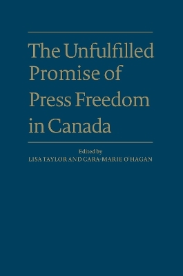 The Unfulfilled Promise of Press Freedom in Canada - 