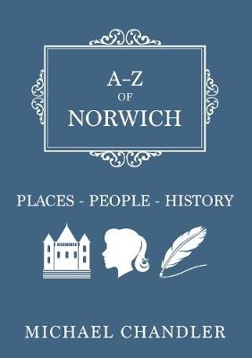 A-Z of Norwich - Michael Chandler