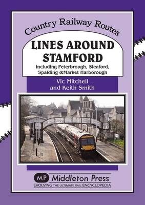 Lines Around Stamford - Vic Mitchell