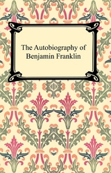 Autobiography of Benjamin Franklin -  Benjamin Franklin