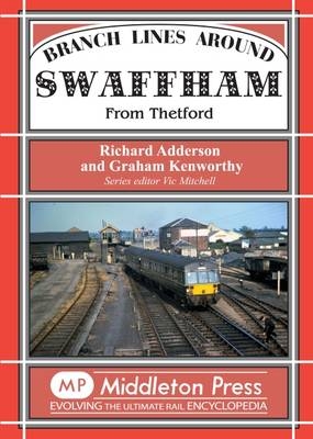 Branch Lines Around Swaffham - Richard Adderson